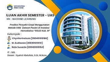 Prediksi Penyakit Ginjal Menggunakan Metode KNN  || MACHINE LEARNING  || UNSIA INFORMATIKA