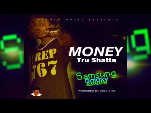 Tru Shatta -  Money (Samsung Galaxy Riddim) Dancehall 2017