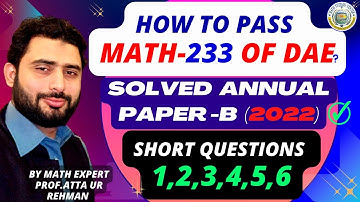 DAE Math-233 | 2nd year | Past Paper-B Solved | 1A 2022 | Short Questions 1,2,3,4,5,6 #electrical