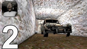 Granny - Gameplay Walkthrough Part 2 - Car Escape (iOS,Android)