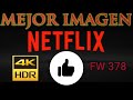 Mejor imagen para Netflix UHD 4K HDR - ANDROID TV TCL RCA HITACHI FIRMWARE 378 Mejorar Netflix