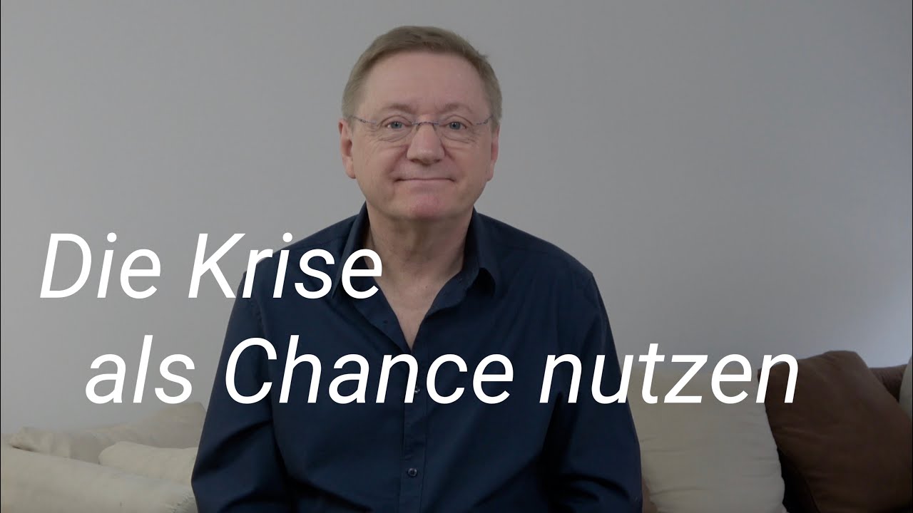 Die Krise als Chance nutzen - YouTube