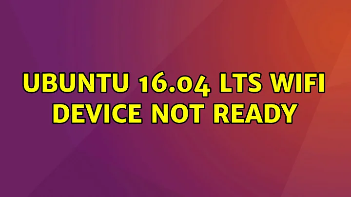 Ubuntu 16.04 LTS wifi device not ready