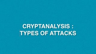 What Is Cryptanalysis | Types Of Cryptanalysis Attacks On Cryptography