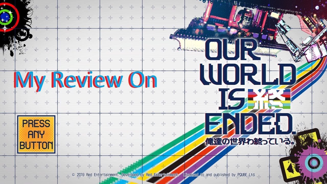My Review on Our World Is Ended