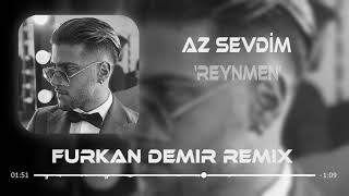 Reynmen - Az Sevdim ( Furkan Demir & Hüseyin Enes Remix )