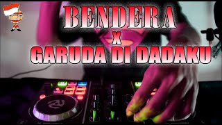 DJ 17an - BENDERA X GARUDA DI DADAKU - DJ REMIX MANTAP FULL BASS