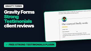 Gravity Forms Strong Testimonials: Turn Form Entries into Testimonials with Photos (Free Plugin)