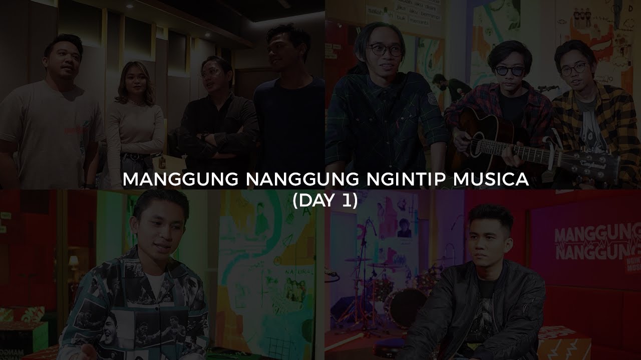 MANGGUNG NANGGUNG NGINTIP MUSICA (DAY 1)
