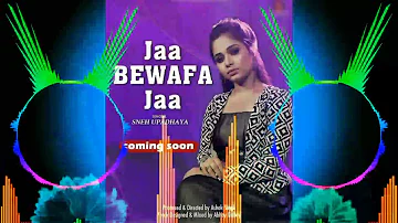 Jaa Bewafa Jaa Dj Remix I Sneh Upadhya I Sad Song I Dil ne Teri pujo ki | Dj Sanjay Remix