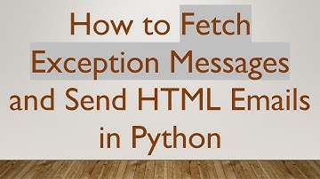 How to Fetch Exception Messages and Send HTML Emails in Python
