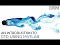 Course Outline | An Introduction to CFD with MATLAB (ICFDM)