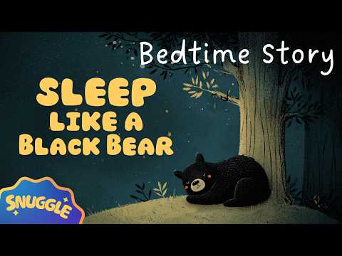 🐻 Sleep Like a Black Bear 🐻 Cozy Story for Kids - Cute Sleepy Story for Kids