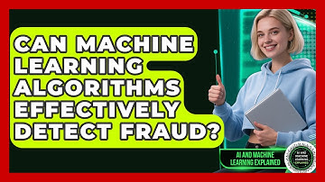 Can Machine Learning Algorithms Effectively Detect Fraud? | AI and Machine Learning Explained News