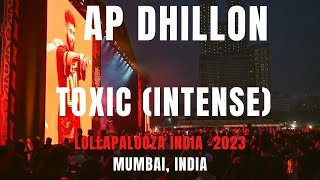 AP Dhillon Live On " TOXIC (Intense)" || Lollapalooza India, Mumbai, India - 2023