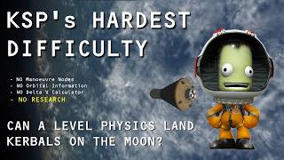 KSP's HARDEST DIFFICULTY | Can A-Level Physics Beat KSP? | Episode 1 Delta V