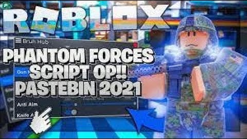 BEST Working Exploit For Phantom Forces Script GUI (Pastebin 2022) *PATCHED*