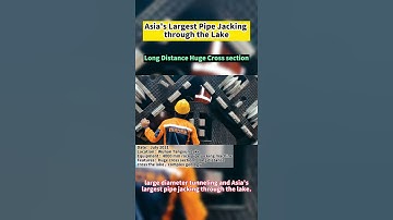 Asia’s Largest Pipe Jacking through the Lake