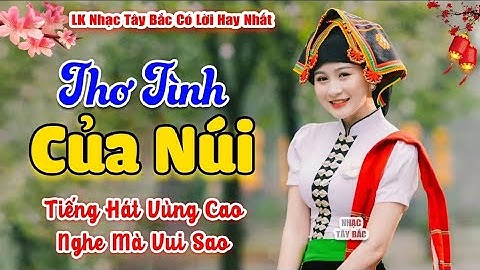 Bản Tình Ca Miền Tây Bắc REMIX Hay Nhất 2024 | THƠ TÌNH CỦA NÚI | Nhạc Sàn Tây Bắc BASS CỰC CĂNG