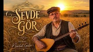 Sevde Gör - Söz Ve Beste: Mevlüt Güler