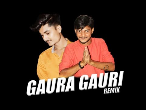 Gaura Gauri  Remix DJ Chandan  DJ Yahoo
