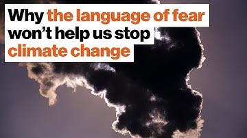 Why the language of fear won’t help us stop climate change | Cheryl Heller | Big Think