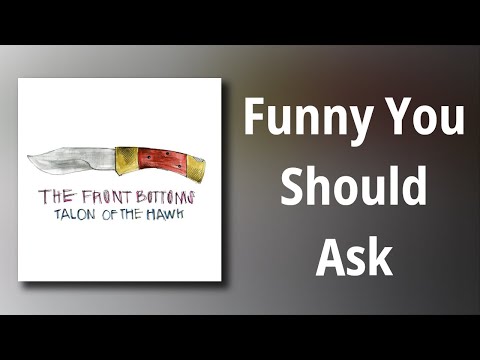 The Front Bottoms // Funny You Should Ask