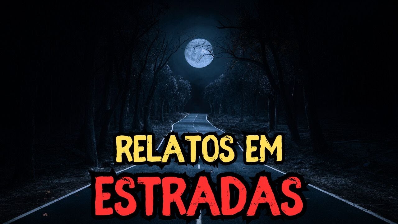 3 RELATOS PERTURBADORES EM ESTRADAS - História de terror