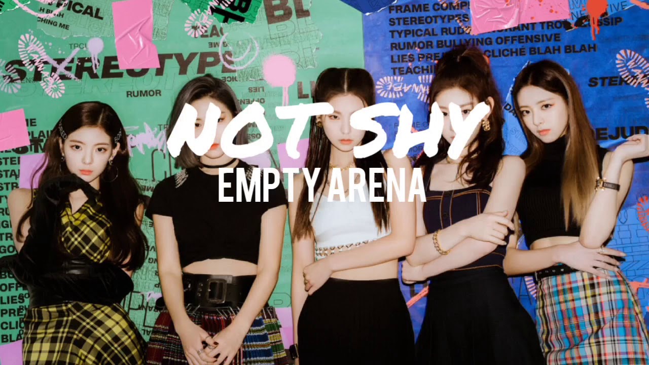 ITZY -"NOT SHY" (empty arena version)