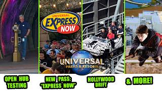 Universal News Open Hub Testing, Potter Ride, Express Now, Hollywood Drift & More