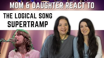 Supertramp "The Logical Song" REACTION Video | mom & daughters best reaction video to 70s rock music
