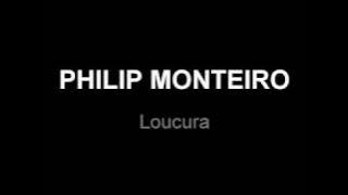 PHILIP MONTEIRO  Loucura