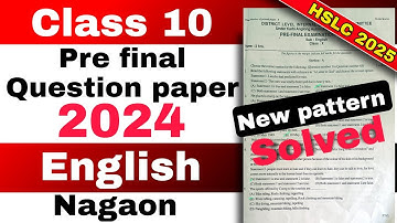 Class 10 Pre final English Question paper 2024-25 nagaon district solution new pattern HSLC 2025