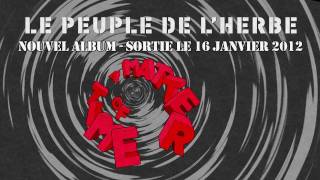 Le Peuple de l&#39;Herbe - &quot;Parler Le Fracas (feat. Marc Nammour)&quot; - [2012 New Album Teaser]