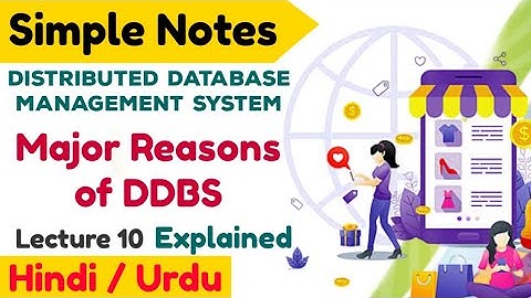 lecture 10 | Major reasons of DDBSs in hindi urdu