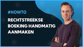 Rechtstreekse Boeking Handmatig Aanmaken