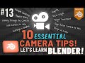 Let&#39;s Learn Blender!:  Top 10 Essential Camera Tips!