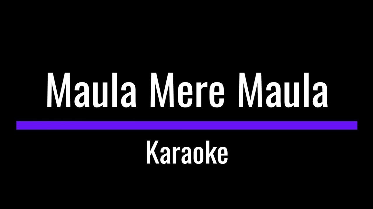 MAULA MERE MAULA | From 