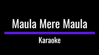 MAULA MERE MAULA | From