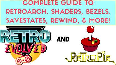 BEST TUTORIAL Guide to RetroArch for RetroPie and RetroEvolved - Shaders, Bezels & More!