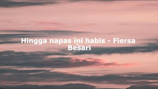 Fiersa Besari - Hingga napas ini habis||Lirik lagu