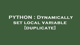 PYTHON : Dynamically set local variable