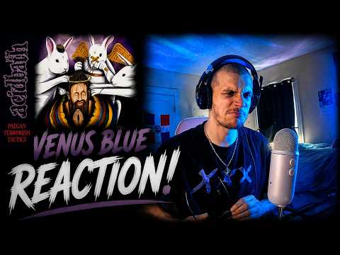 LET THE ACID BATHE ME | Acid Bath Venus Blue Reaction