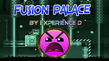 Geometry dash (Insane) - Fusion Palace by Experience D