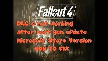 Fallout 4 DLC´s not working after next gen update SOLVED