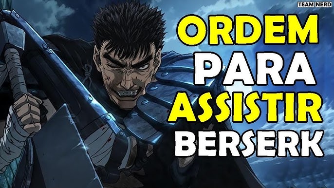 Berserk  Saiba onde assistir ao anime