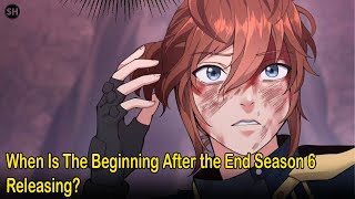 When Is The Beginning After the End Season 6 Releasing?