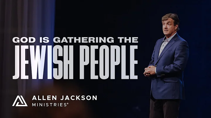 God is Gathering the Jewish People | Allen Jackson Ministries