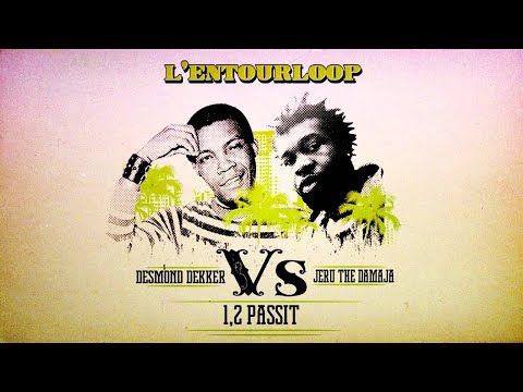 L'ENTOURLOOP - Jeru The Damaja vs Demond Dekker "One, Two Pass It"