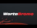 Wartabromo tv live stream 24 jam